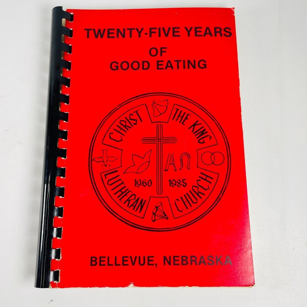 Twenty-Five Years of Good Eating Christ The King Cookbook Spiral Bellevue NE - Picture 1 of 8